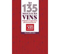 Les 135 meilleurs vins dégustés et approuvés par les lecteurs de la Revue du Vin de France - Olivier Poussier - Revue Des Vins De France - relié - Guide