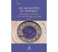 Les 144 facettes du zodiaque, l'horloge cosmique et la mythologie grecque tome 1 Kléa (Auteur)