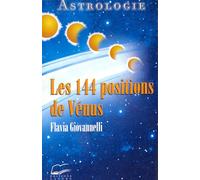 Les 144 positions de Vénus - Astrologie
