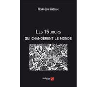 Les 15 Jours Qui Changèrent Le Monde