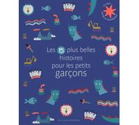 Les 15 plus belles histoires pour les petits garçons - De 3 à 7 ans
