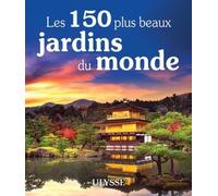 Les 150 Plus Beaux Jardins Du Monde