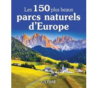 Collectif – Les 150 plus beaux parcs naturels d'Europe – Ulysse Guide de voyage – Broché