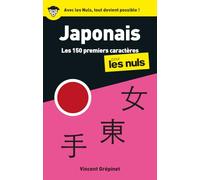 Les 150 premiers caractères Japonais pour les Nuls, 2e éd. : lexique visuel, caractères indispensables