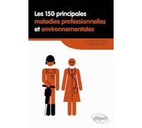 Les 150 principales maladies professionnelles et environnementales