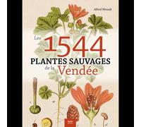 Les 1543 plantes sauvages de Vendée - Alexandre Hérault - Geste - relié - Guide