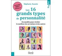 Les 16 Grands Types De Personnalité - Un Modèle Pour Révéler Le Meilleur De Soi-Même Et Des Autres