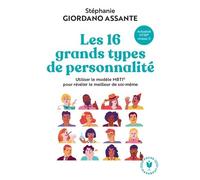 Les 16 grands types de personnalité Utiliser le modèle MBTI® pour révéler le meilleur de soi-même - Stéphanie Assante - Marabout - Poche - Guide