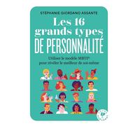 Stéphanie Assante – Les 16 grands types de personnalité – Modèle MBTI® – Poche
