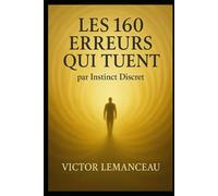LES 160 ERREURS QUI TUENT