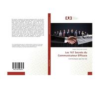 Les 167 Secrets du Communicateur Efficace - Hugues Thierry Foko Tchuente - Universitaires Europeennes - broché - Essai
