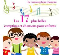 Les 17 plus belles comptines et chansons pour enfants CD audio - Collectif - la compagnie du savoir - Texte lu (CD) - Textes lus CD