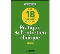 Les 18 grandes notions de la pratique de l'entretien clinique Cyrille Bouvet (Auteur)