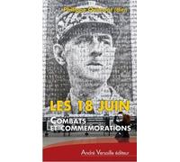 Les 18 Juin : Combats et commémorations