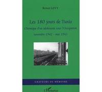 Les 180 jours de Tunis Robert Levy (Auteur)