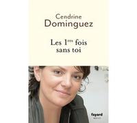 Les 1res fois sans toi Cendrine Dominguez (Auteur)