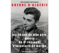 Les 20 ans de mon père, appelé du 4e régiment d'infanterie de marine Christophe Dallemans (Auteur)