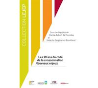 Les 20 ans du code de la consommation - nouveaux enjeux - Natacha Sauphanor-Brouillaud - Lgdj - broché - Etude