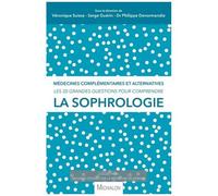 Les 20 Grandes Questions Pour Comprendre La Sophrologie - Médecines Complémentaires Et Alternatives