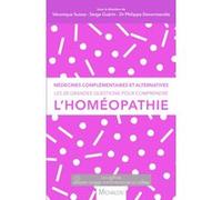 Les 20 grandes questions pour comprendre... l'homéopathie - Médecines complémentaires et alternative Véronique Suissa (Auteur), Serge Guérin (Auteur), Philippe Denormandie (Auteur)