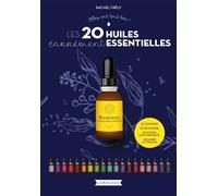Les 20 huiles carrément essentielles – Larousse