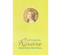 Les 20 mystères du Rosaire dans les écrits de Maria Valtorta