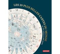 Les 20 plus belles cartes du monde: Du XVIᵉ siècle à nos jours