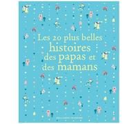 Les 20 plus belles histoires des papas et des mamans – Gallimard