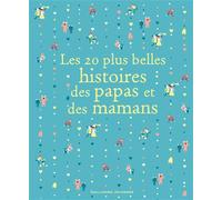 Les 20 plus belles histoires des papas et des mamans - Collectif - Gallimard jeunesse - broché - Album jeunesse dès 3 ans