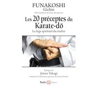 Les 20 préceptes du Karaté- DO: Le legs spirituel du maître