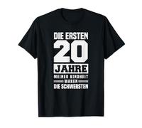 Les 20 premières années de Mon enfance Ont été Les Plus Difficiles T-Shirt