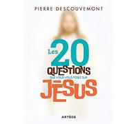 Les 20 questions que vous vous posez sur Jésus