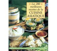 Les 200 meilleures recettes de la cuisine asiatique