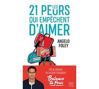 Angelo Foley – Les 21 peurs qui empêchent d'aimer – Guide – Poche