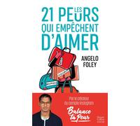 Les 21 peurs qui empêchent d'aimer - Angelo Foley - Harpercollins - Poche - Guide