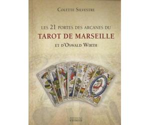 Les 21 portes des arcanes majeurs du Tarot de Marseille et d'Oswald Wirth