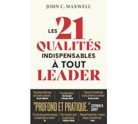 Les 21 qualités indispensables à tout leader