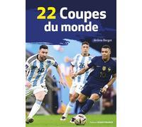 Les 22 Coupes du monde de football - Jérôme Bergot - Ouest France - broché - Récit