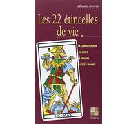 Les 22 étincelles de vie ou La compréhension du corps à travers les 22 arcanes