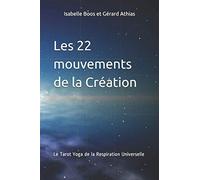 Les 22 mouvements de la Création: Le Tarot Yoga de la Respiration Universelle