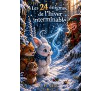 Les 24 énigmes de l'hiver interminable: Une histoire de Noël magique et pleine de surprises pour enfants de 3 à 9 ans, sous forme d'un conte avec des ... héros, dans un magnifique livre relié premium