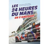 Les 24 Heures du Mans en s'amusant