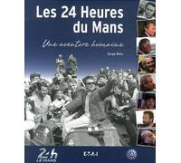 Les 24 Heures Du Mans - Une Aventure Humaine