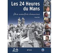 Les 24 Heures Du Mans - Une Aventure Humaine