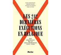 Les 242 Dernières Exécutions En Belgique - Les Séquelles De La Collaboration : 1944-1950
