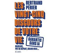 Les 25 discours de votre vie Bertrand Périer (Auteur)