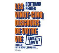 Les 25 discours de votre vie Garantis sans IA - Bertrand Périer - Lattes - broché - Essai