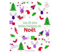 Les 25 plus belles histoires de Noël - De 3 à 7 ans