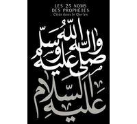 Les 25 Prophètes cités dans le Qu’ran - Planner à remplir: Journal islamique complet d'apprentissage et de mémorisation - Calligraphie arabe - Édition N&B