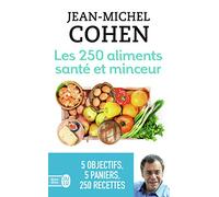 Les 250 aliments santé et minceur: … selon votre objectif : minceur, anticholestérol, antidiabète, antirhumatisme ou antioxydant !